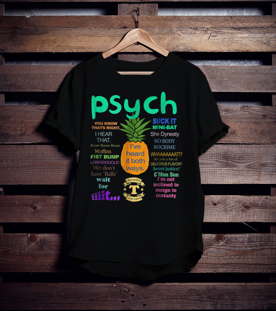 Psych Pineapple I've Heard It Both Ways Suck It No Body No Crime T-Shirt