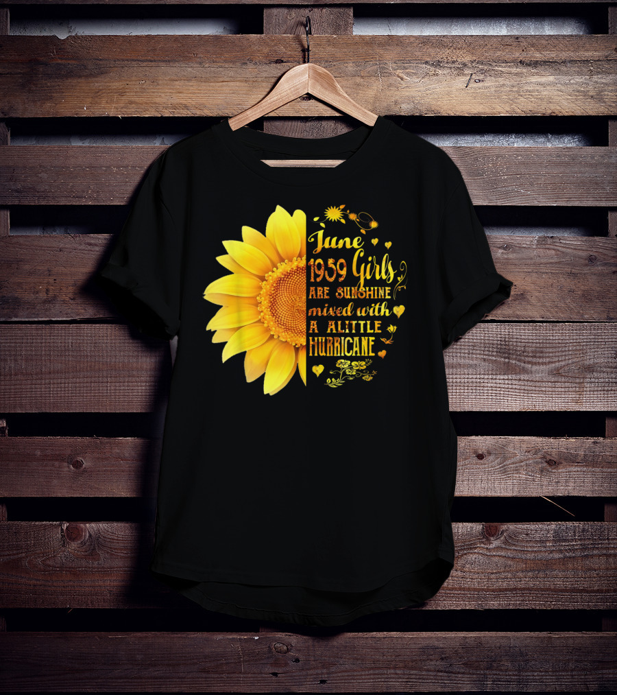 June 1959 Girls Are Sunshine Mixed With A Little Hurricane Sunflower T-Shirt