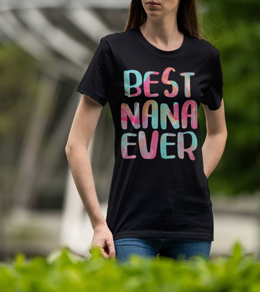 BEST NANA EVER Colorful Watercolor Lettering T-Shirt