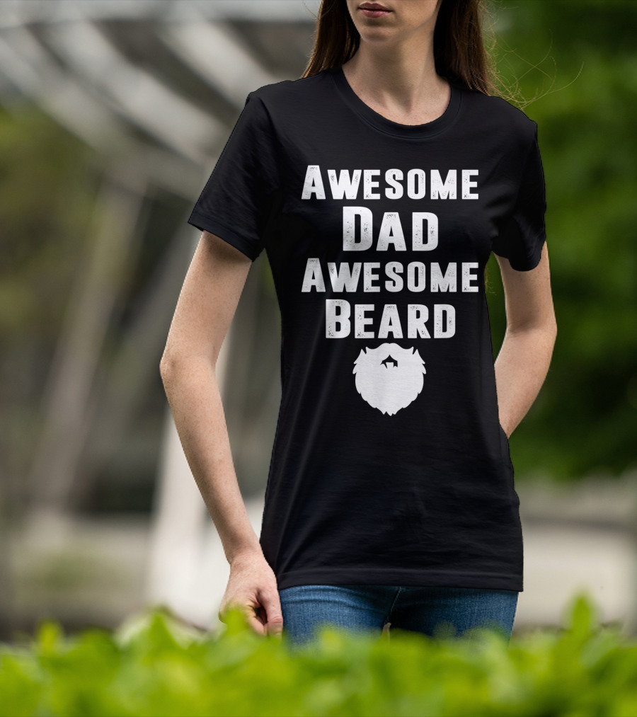 Awesome Dad Awesome Beard T-Shirt