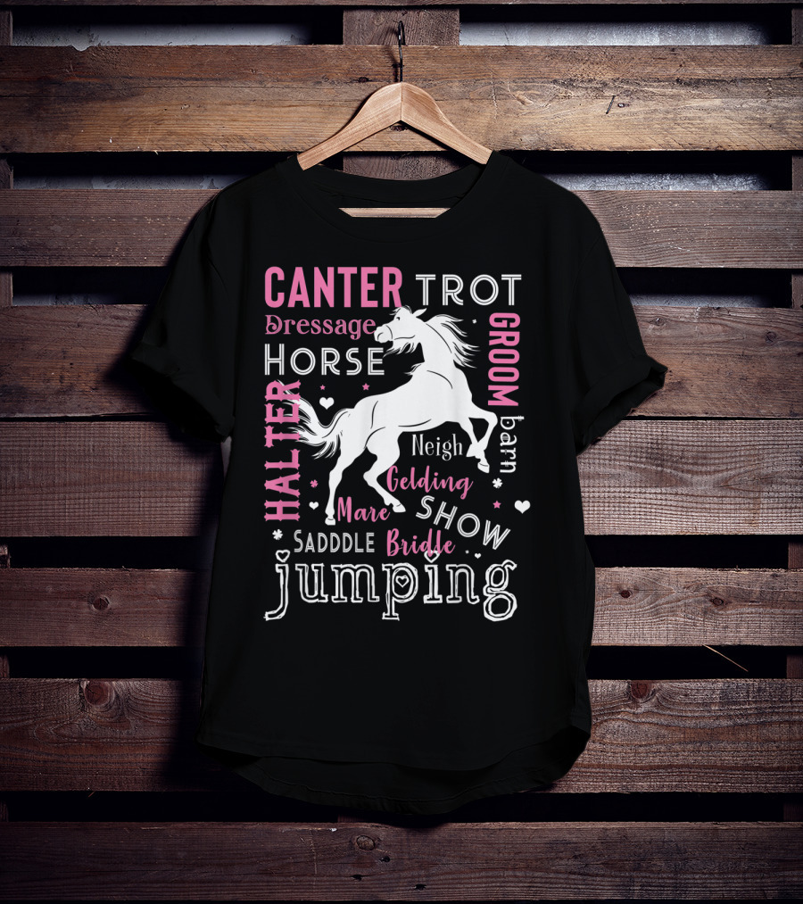 Horse Girl Canter Trot Jumping Neigh Saddle Show Equestrian Mare Dressage T-Shirt