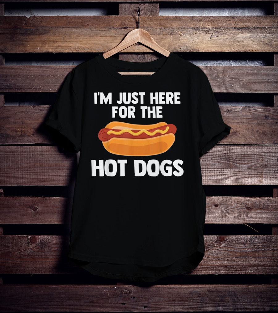 I'm Just Here For The Hot Dogs Fun Food T-Shirt
