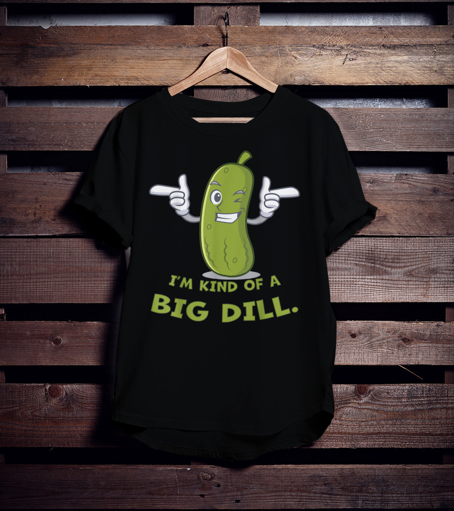I'm Kind Of A Big Dill Pickle Winking Cartoon T-Shirt