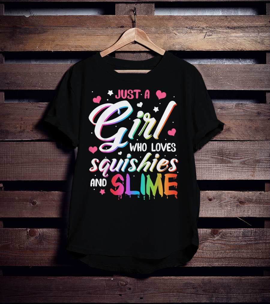 Just A Girl Who Loves Squishies And Slime Hearts Stars T-Shirt