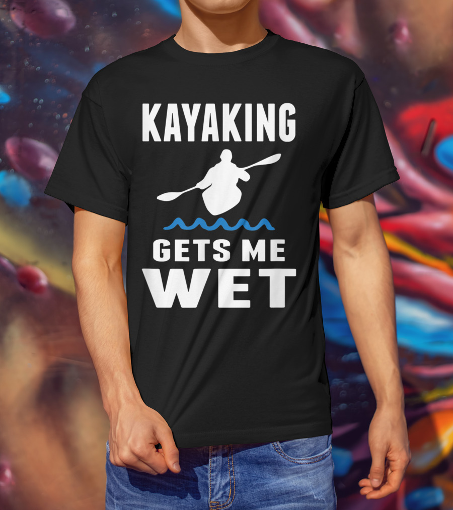 Kayaking Gets Me Wet Kayak Silhouette With Paddle And Waves T-Shirt