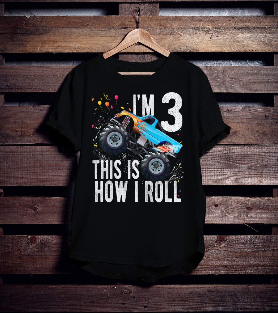 I'm 3 This Is How I Roll Monster Truck Birthday Boy T-Shirt