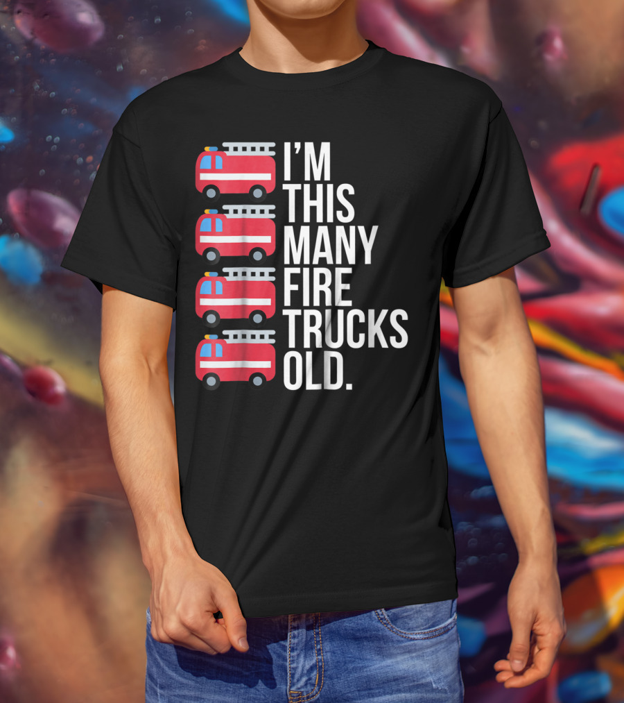 I'm This Many Fire Trucks Old Four Year T-Shirt