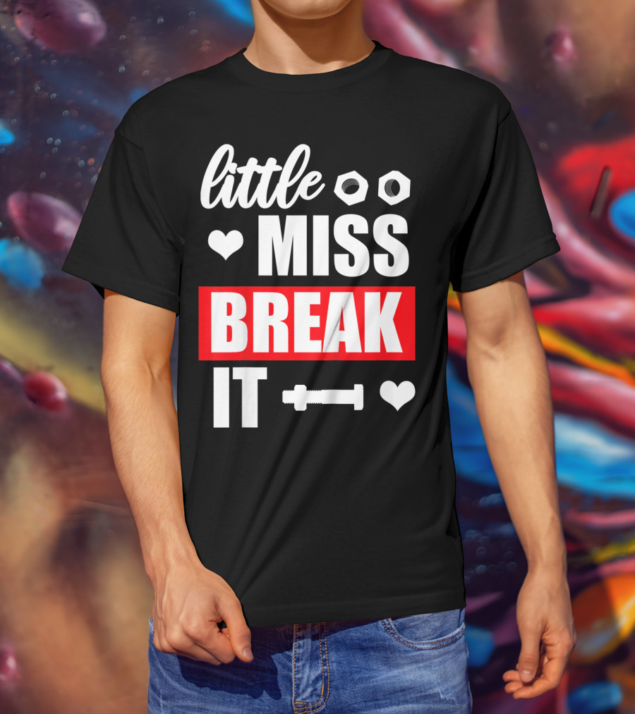 Little Miss Break It Funny Bold Girl T-Shirt