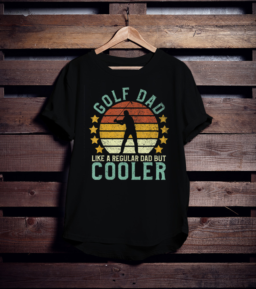 Golf Dad Like A Regular Dad But Cooler Father's Day For Golfer T-Shirt