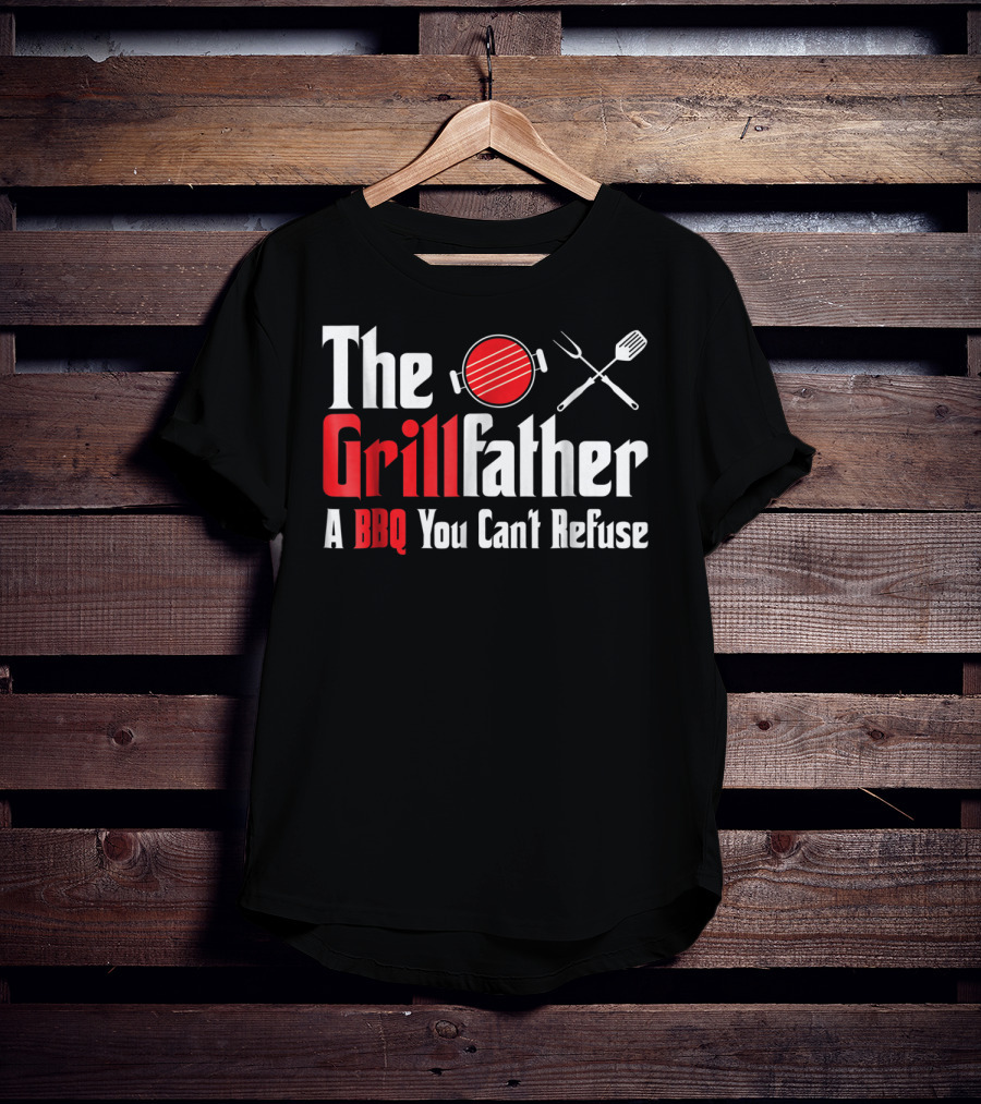 The Grillfather A BBQ You Can't Refuse T-Shirt
