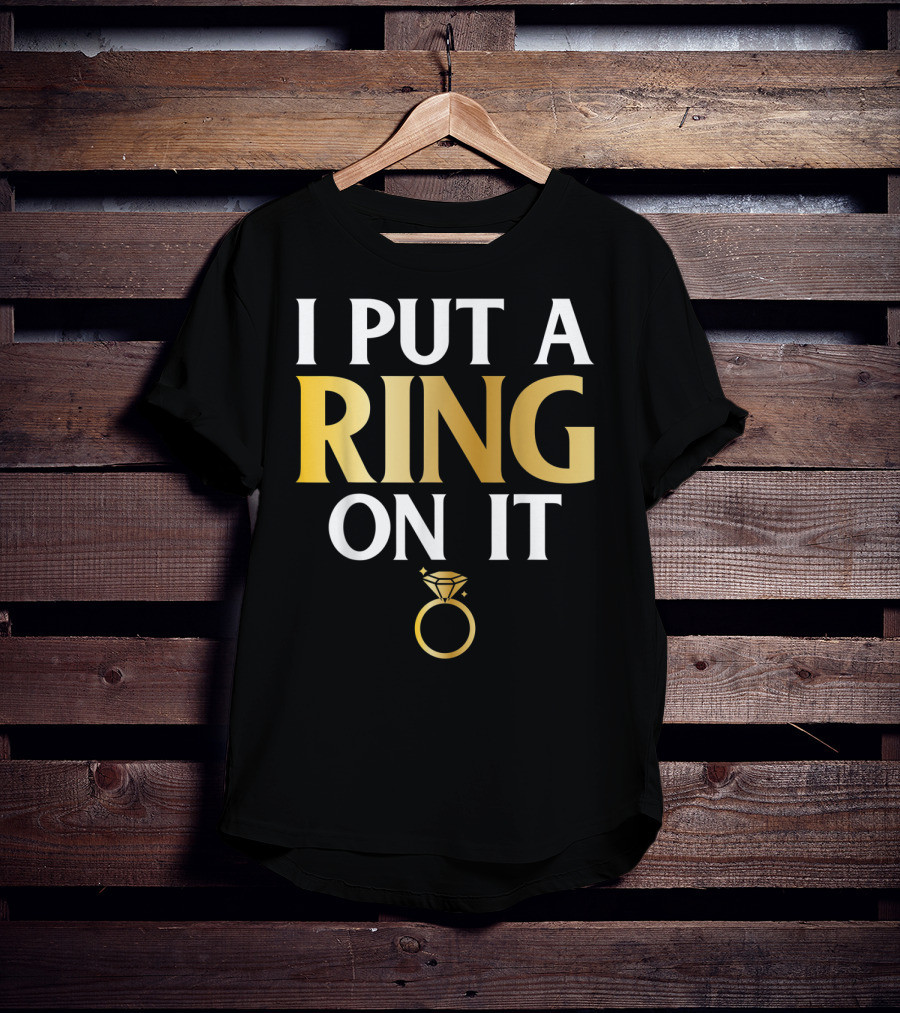 I Put A Ring On It Men's Husband To Be Couple Engagement T-Shirt
