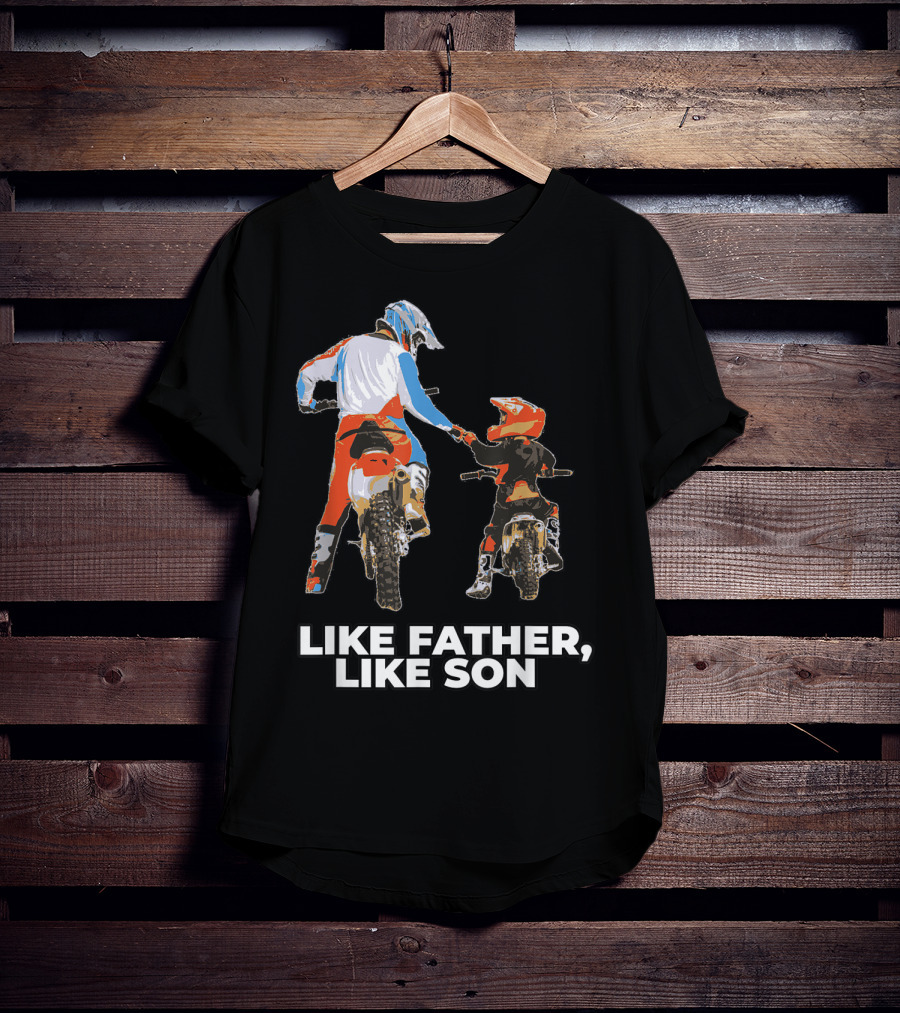 Like Father Like Son Moto Boss Braaap Dirt Bike Motocross Off Roading T-Shirt