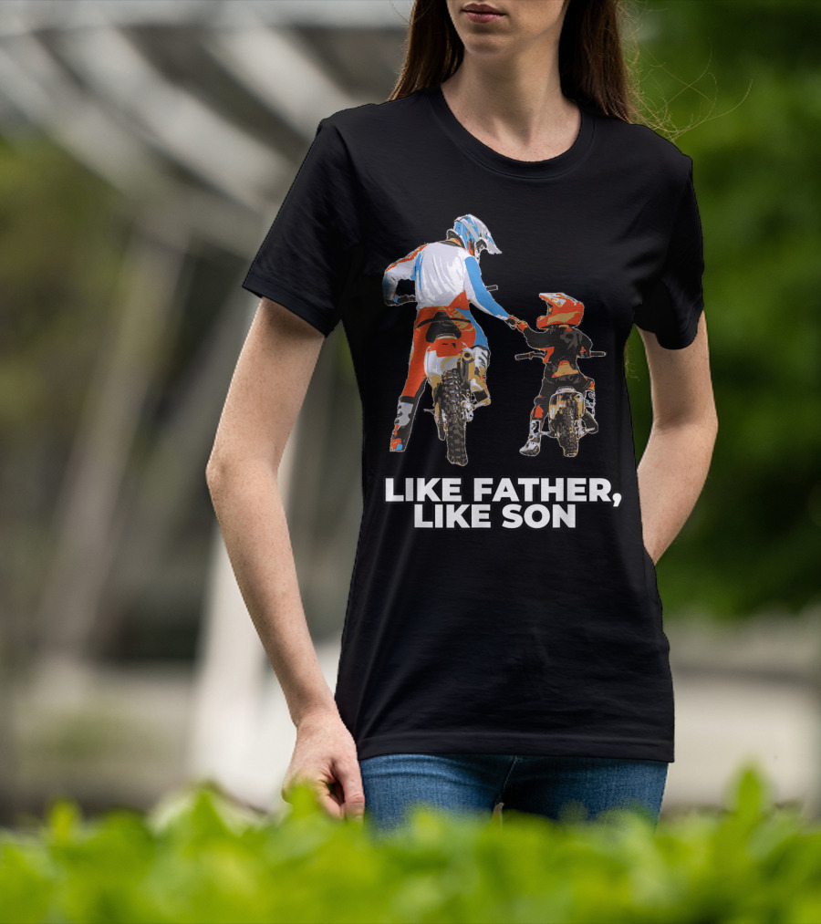 Like Father Like Son Moto Boss Braaap Dirt Bike Motocross Off Roading T-Shirt