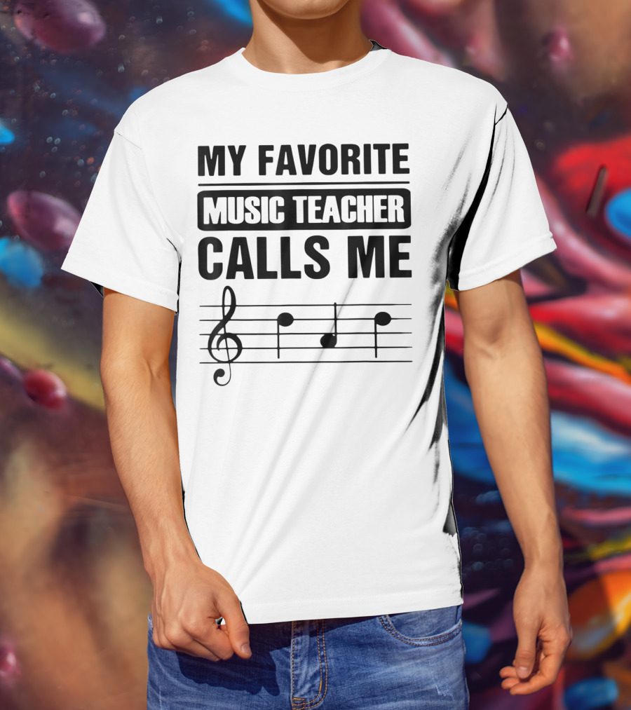 My Favorite Music Teacher Calls Me Teacher With Treble Clef And Musical Notes T-Shirt