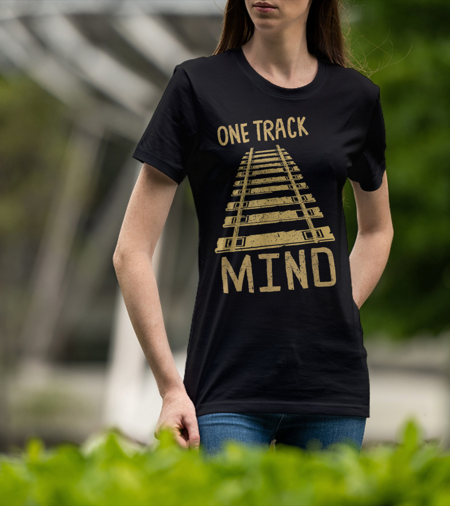 One Track Mind Railroad Trains Lover Tracks T-Shirt