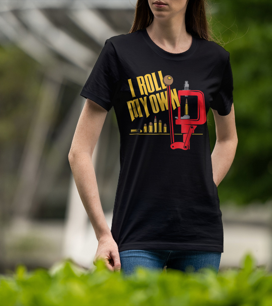 I Roll My Own Reloading Press And Bullets Patriot Patch Co T-Shirt