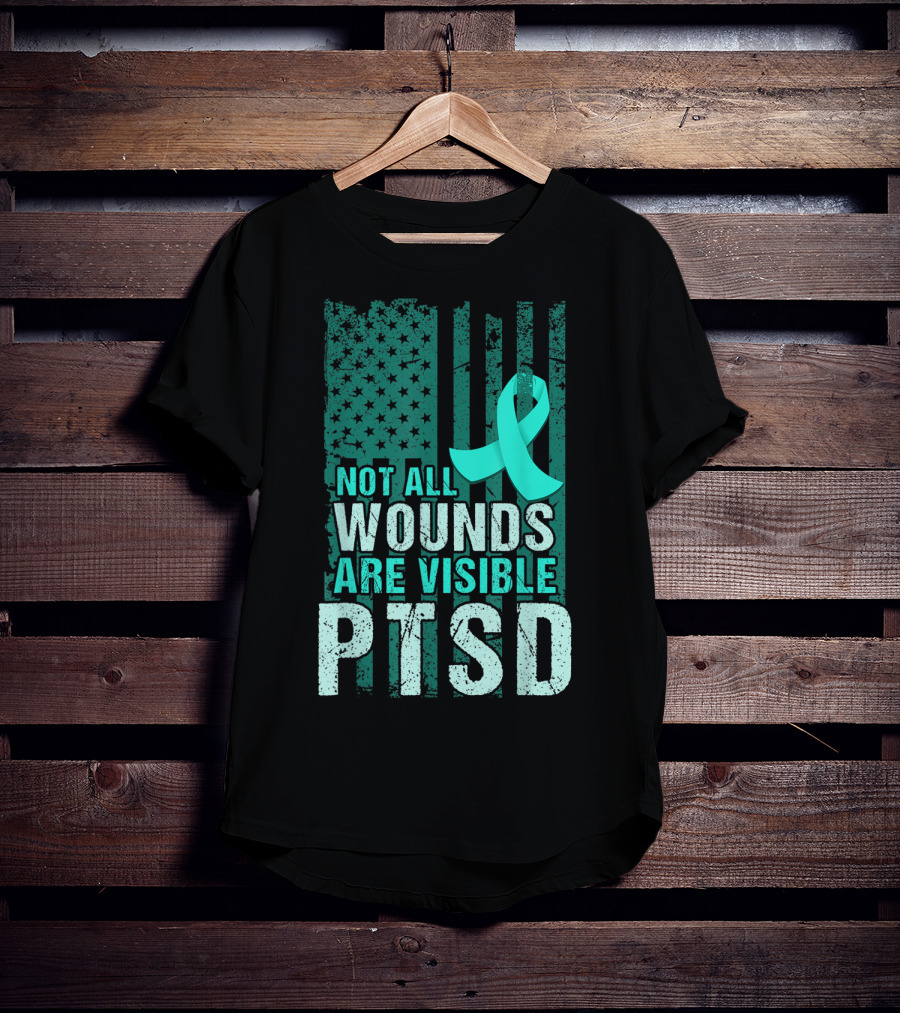 Not All Wounds Are Visible PTSD Awareness Teal T-Shirt