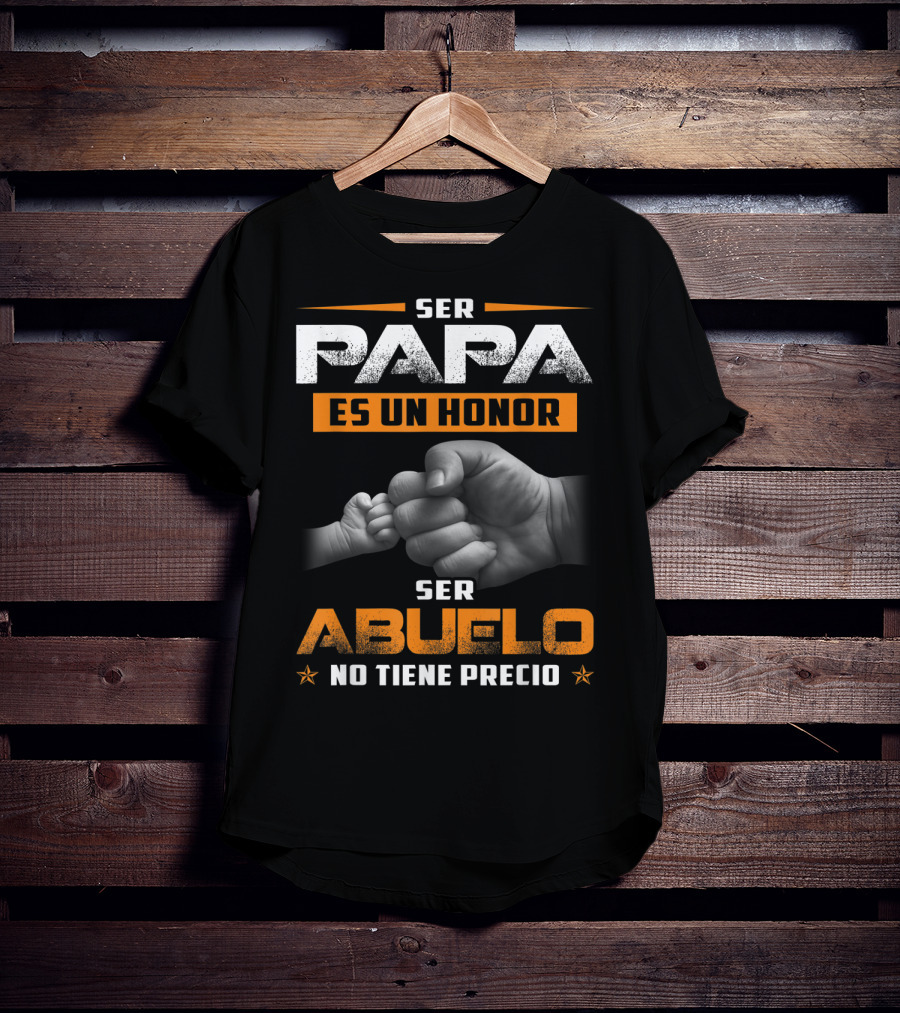 Ser Papa Es Un Honor Ser Abuelo No Tiene Precio Fist Bump T-Shirt