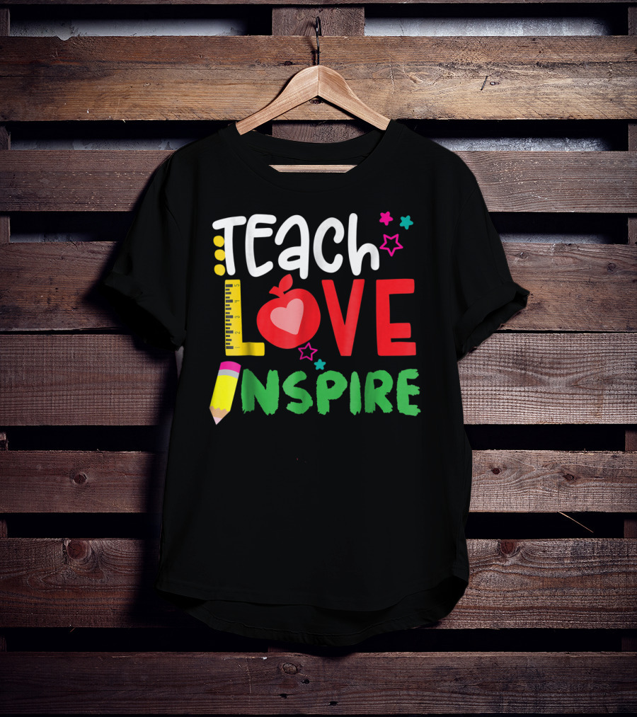 Teach Love Inspire Teacher Teaching For Me Ruler Apple Pencil Stars T-Shirt