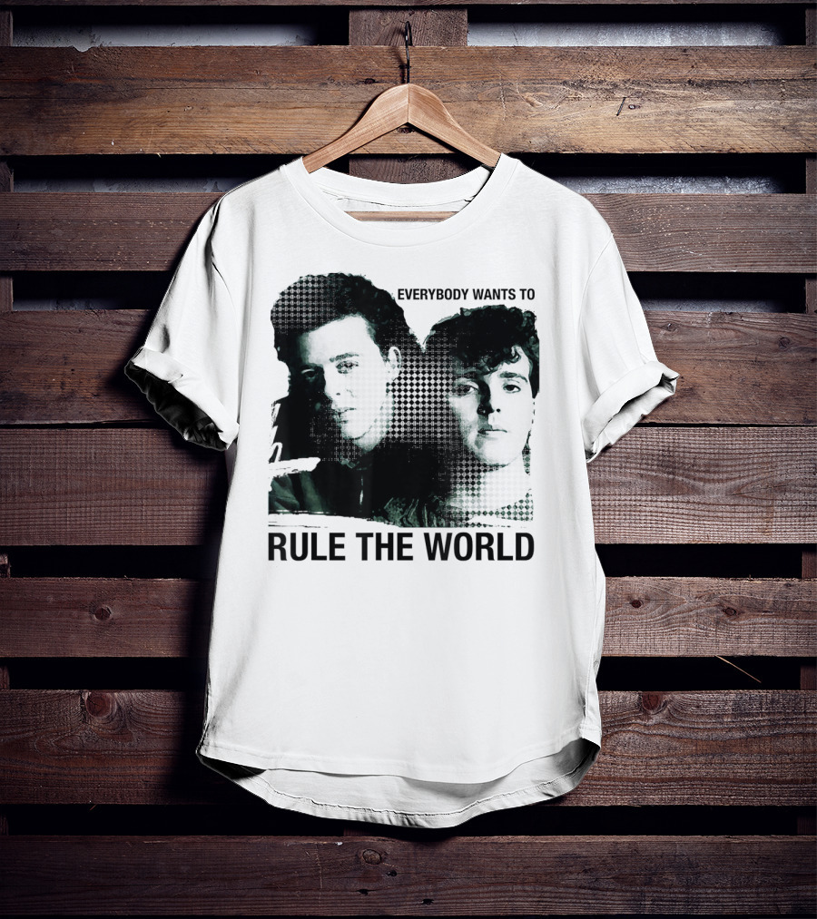 Everybody Wants To Rule The World Tears For Fears T-Shirt