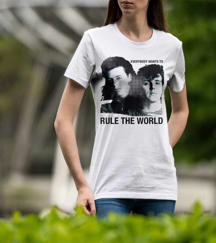 Everybody Wants To Rule The World Tears For Fears T-Shirt