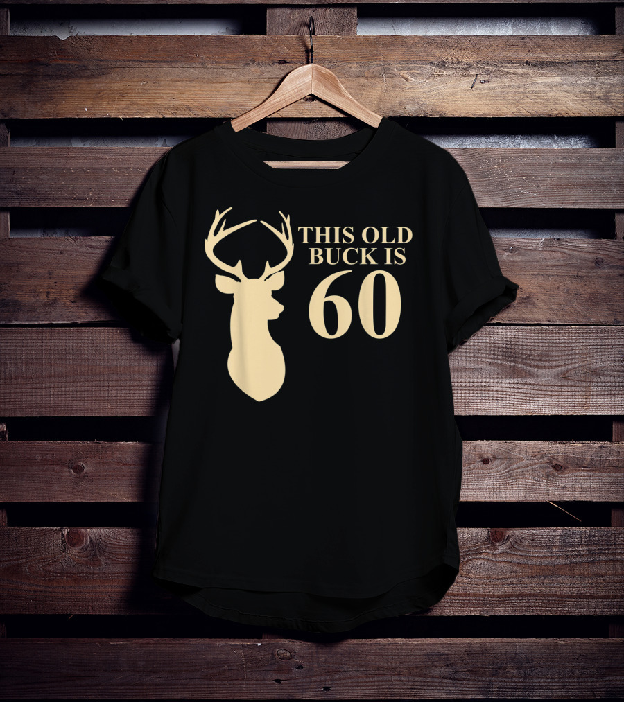 This Old Buck Is 60 Deer Silhouette 60 Year Old Animal Hunt T-Shirt