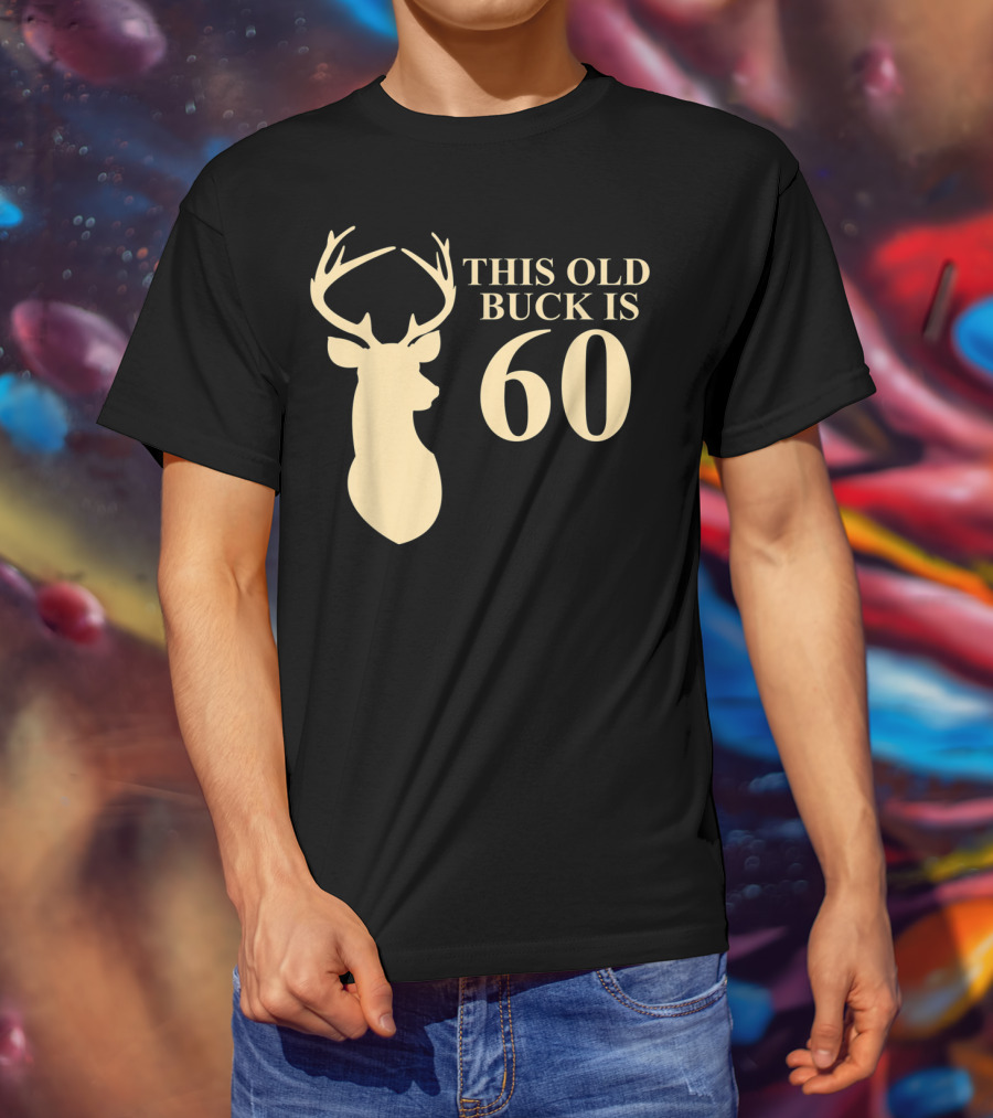 This Old Buck Is 60 Deer Silhouette 60 Year Old Animal Hunt T-Shirt