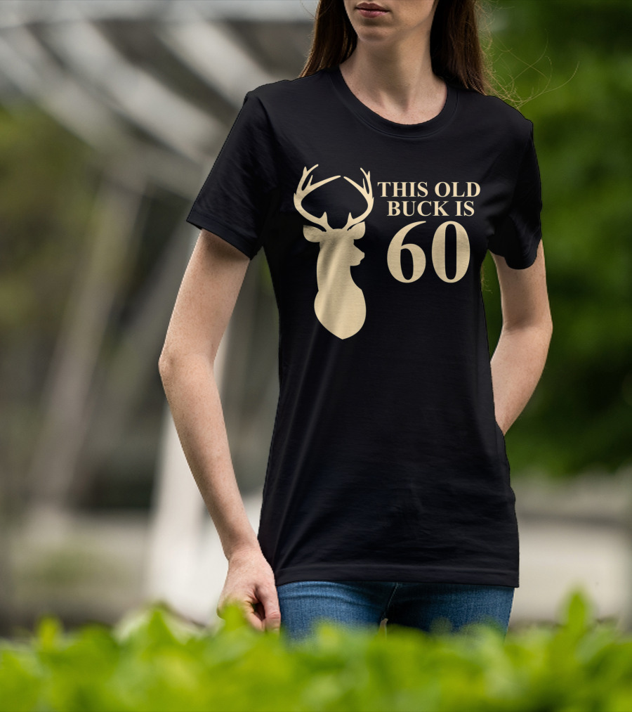 This Old Buck Is 60 Deer Silhouette 60 Year Old Animal Hunt T-Shirt
