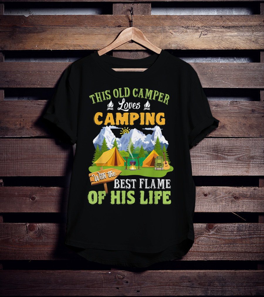 This Old Camper Loves Camping With The Best Flame Of His Life T-Shirt
