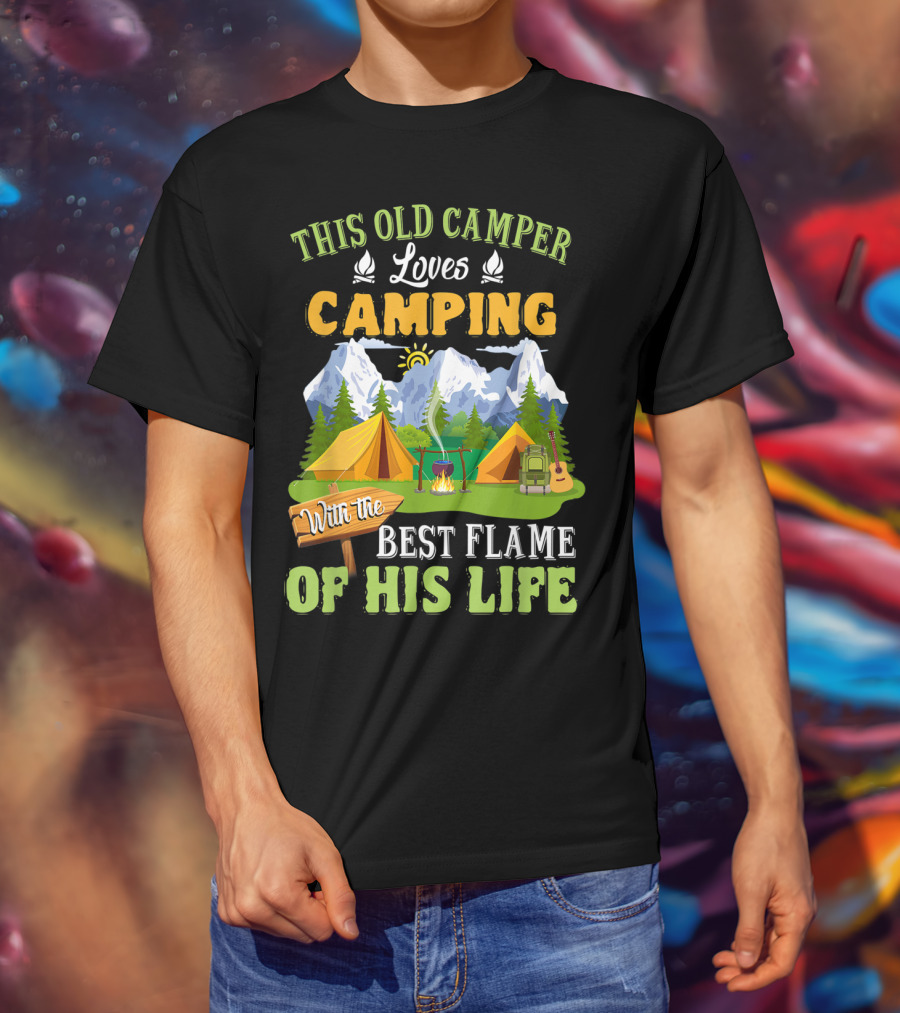 This Old Camper Loves Camping With The Best Flame Of His Life T-Shirt