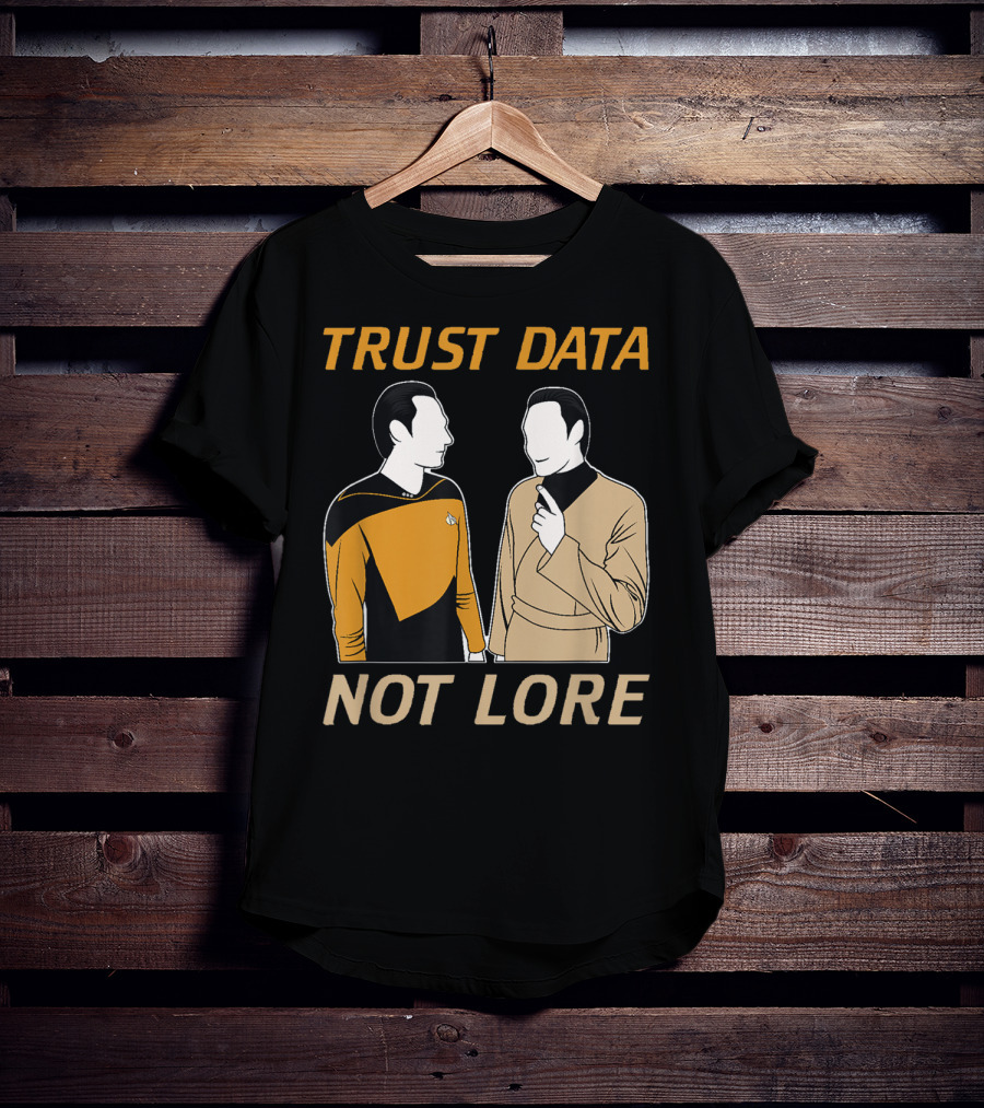 TRUST DATA NOT LORE Star Trek Characters T-Shirt