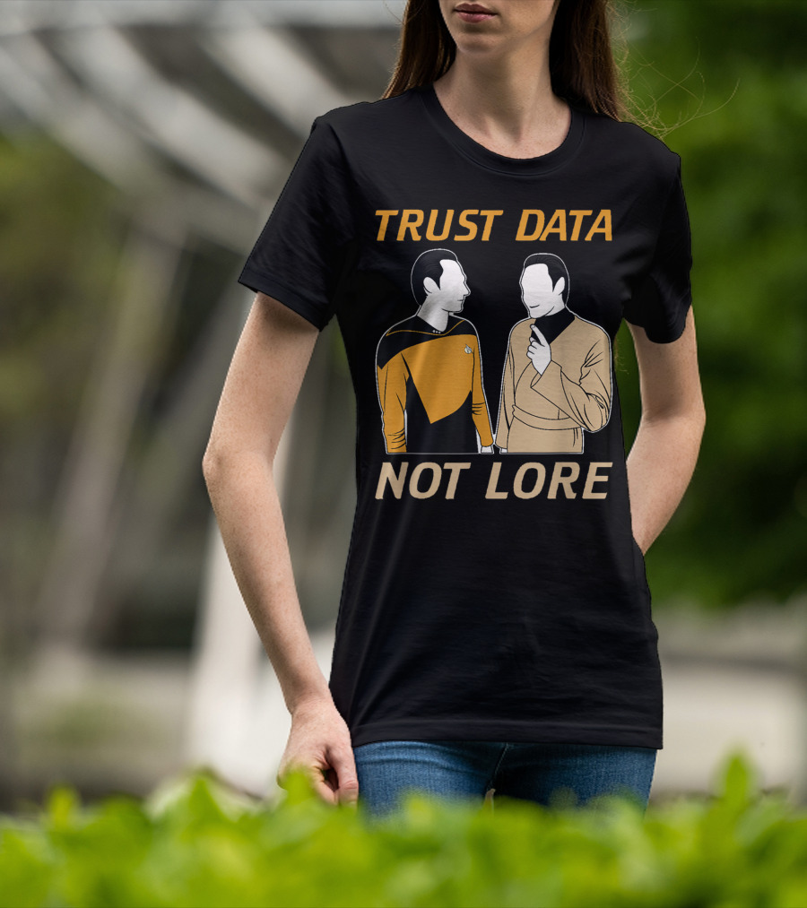 TRUST DATA NOT LORE Star Trek Characters T-Shirt
