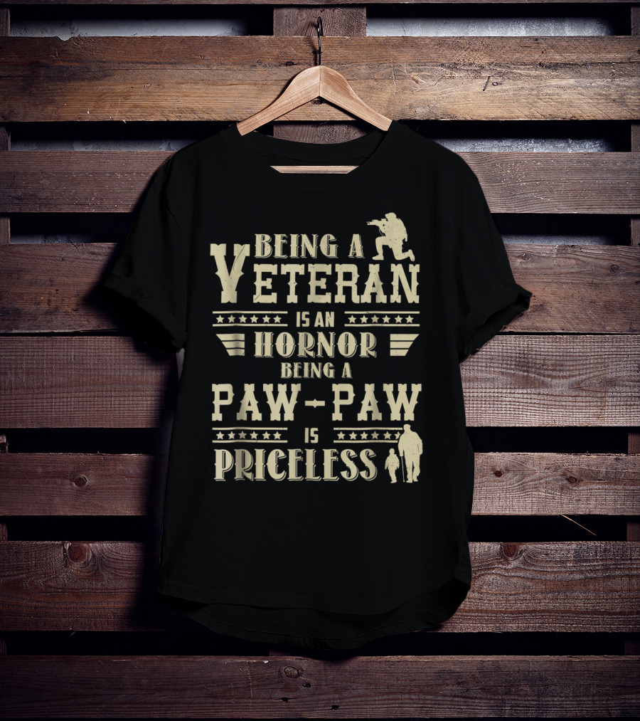 Being A Veteran Is An Honor Being A Paw-Paw Is Priceless T-Shirt