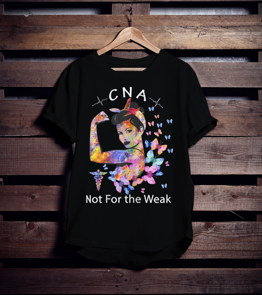 CNA Strong Woman Not For The Weak Butterfly Multicolor T-Shirt