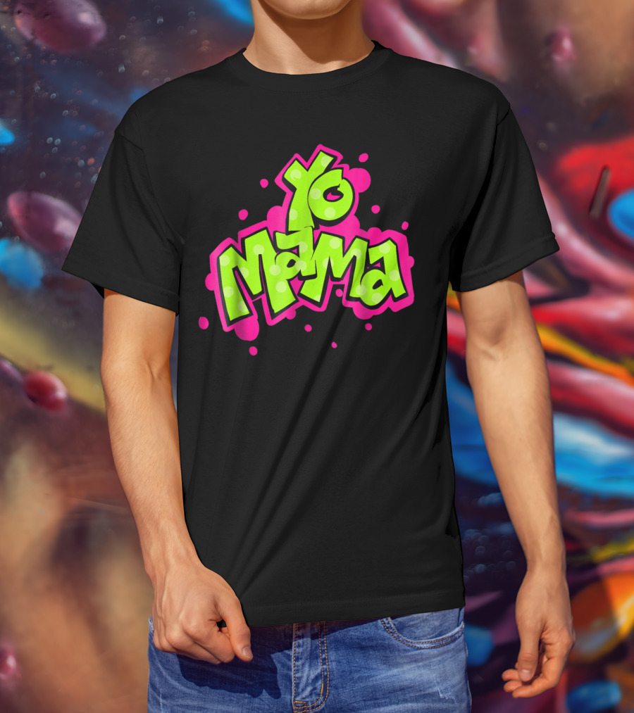 Yo Mama Old Skool Style 90's Hip Hop Party Graffiti Vibes T-Shirt