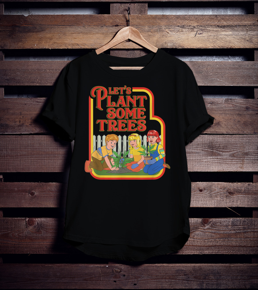 Funny Let's Plant Some Trees Humor Marijuana Cannabi T-Shirt