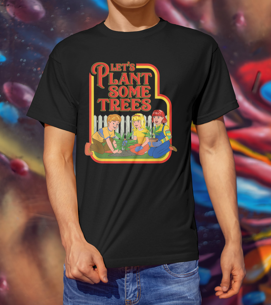 Funny Let's Plant Some Trees Humor Marijuana Cannabi T-Shirt