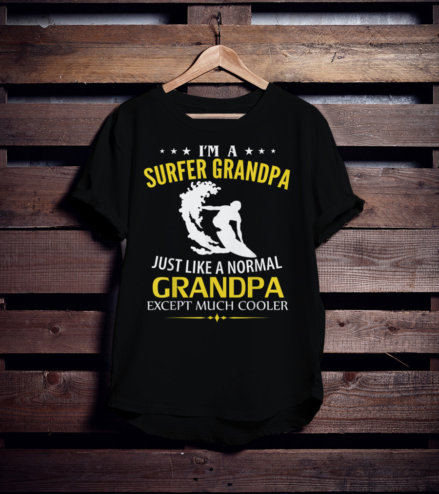 I'm A Surfer Grandpa Just Like A Normal Grandpa Except Much Cooler T-Shirt