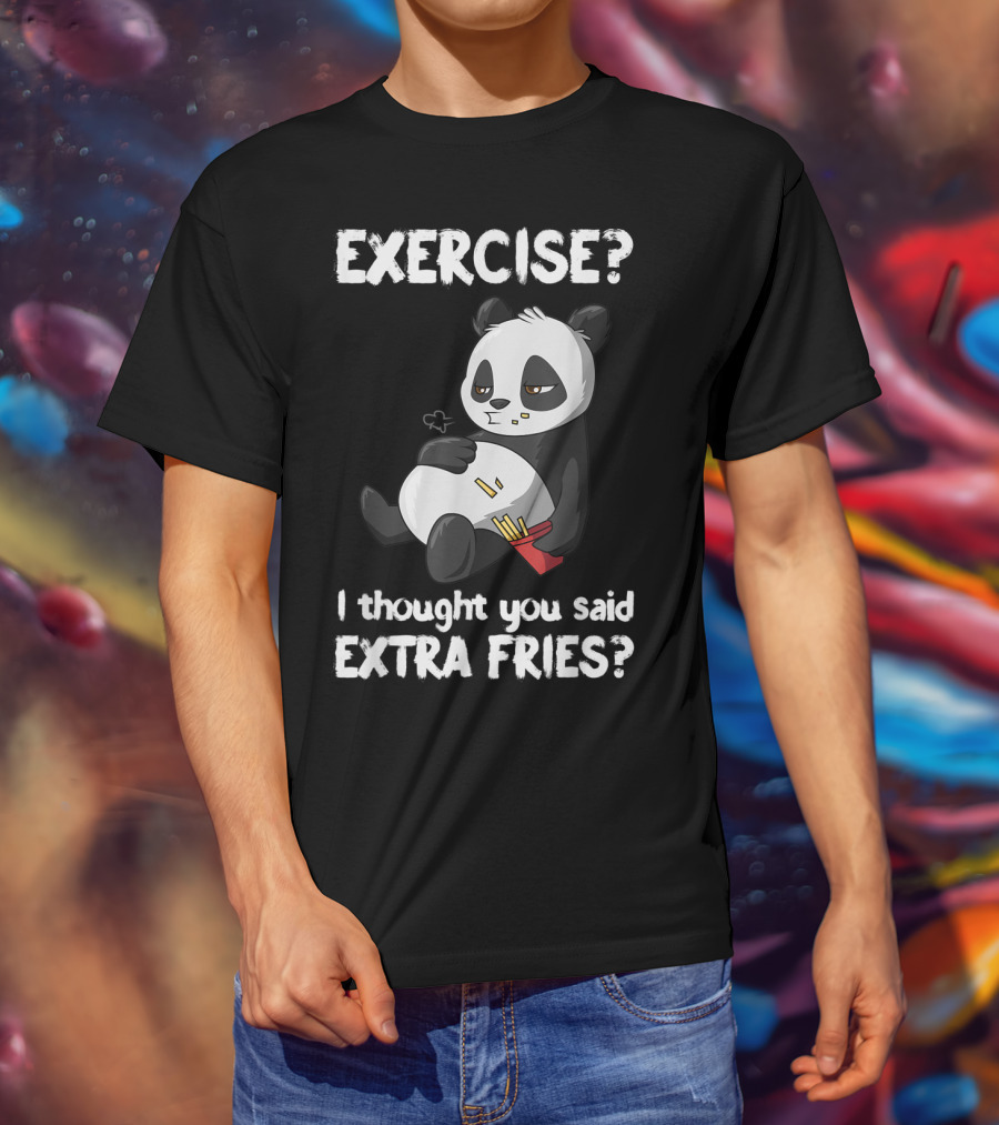 EXERCISE I Thought You Said EXTRA FRIES Panda T-Shirt