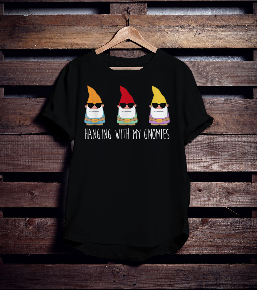 Hanging With My Gnomies Funny Yard Gnome Trio T-Shirt