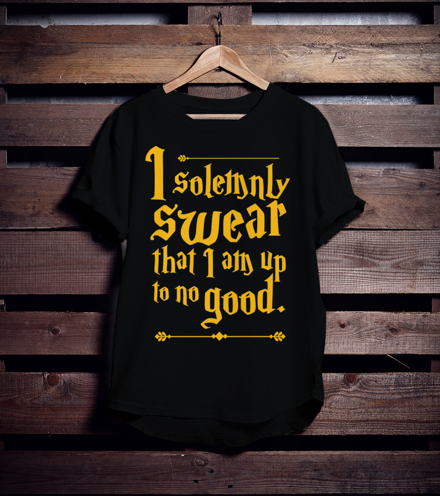 I Solemnly Swear That I Am Up To No Good Magic Spell T-Shirt