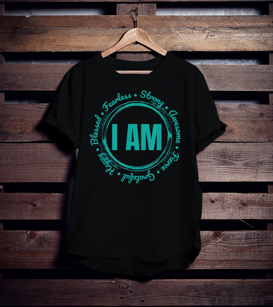 I Am Blessed Fearless Strong Awesome Brave Thankful Grateful Happy T-Shirt