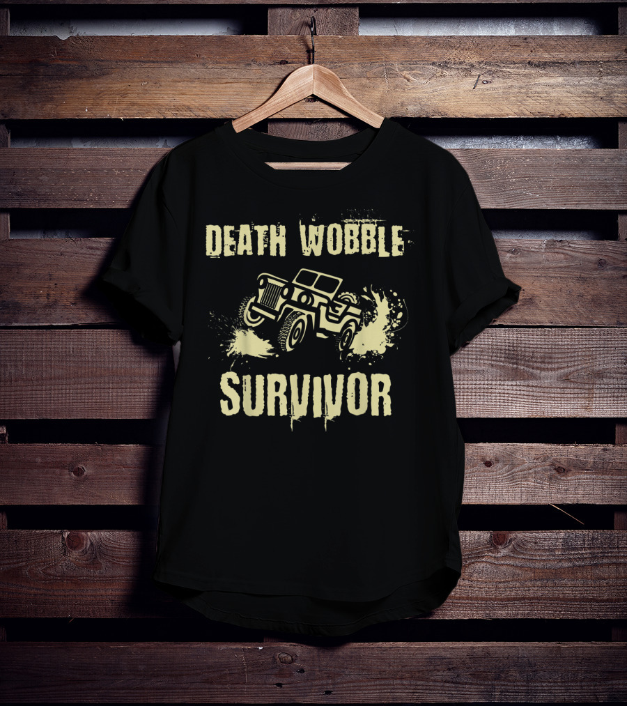 Death Wobble Survivor Jeep 4x4 Off Road Adventure T-Shirt