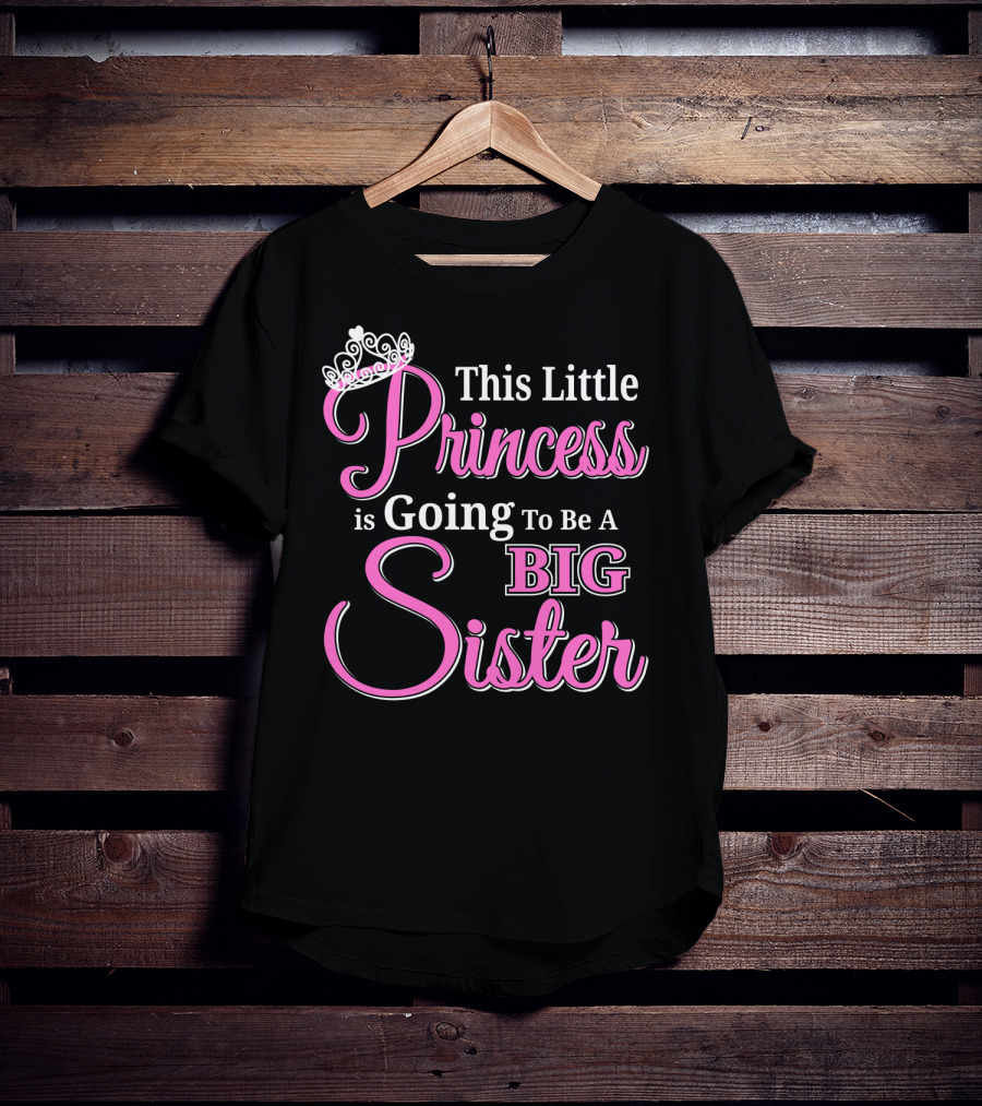 This Little Princess Is Going To Be A Big Sister T-Shirt