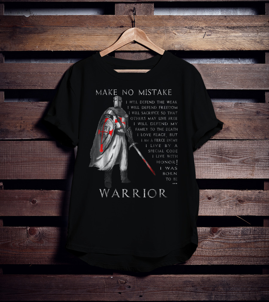 Make No Mistake I Was Born To Be Warrior Knight Templar T-Shirt
