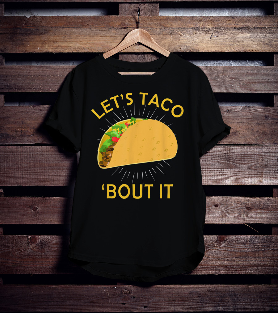 Let's Taco 'Bout It Cinco De Mayo T-Shirt