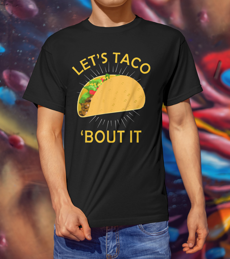 Let's Taco 'Bout It Cinco De Mayo T-Shirt