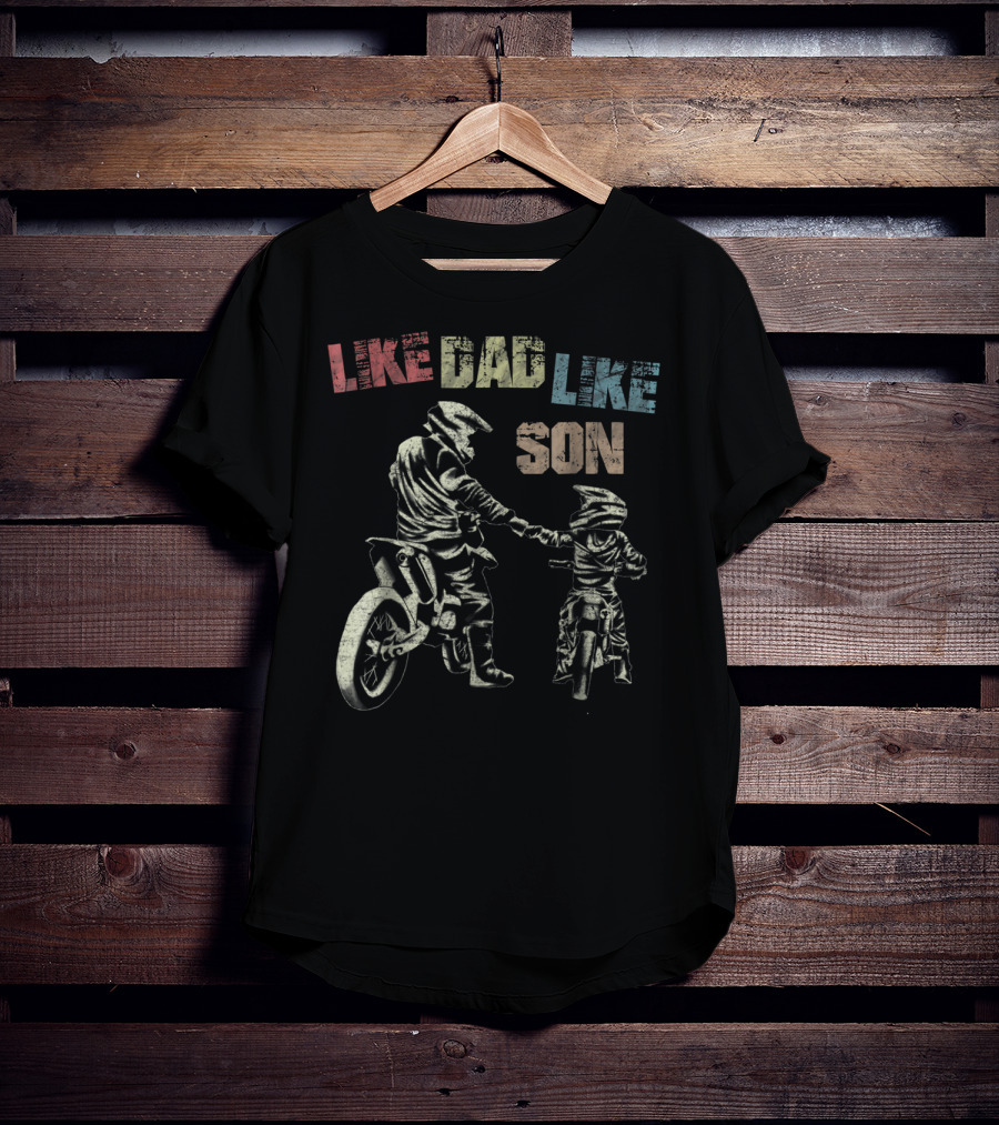 Like Dad Like Son Motorcross Dirtbike Riders T-Shirt