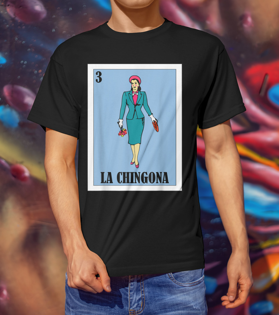 Loteria Card 3 La Chingona La Dama T-Shirt