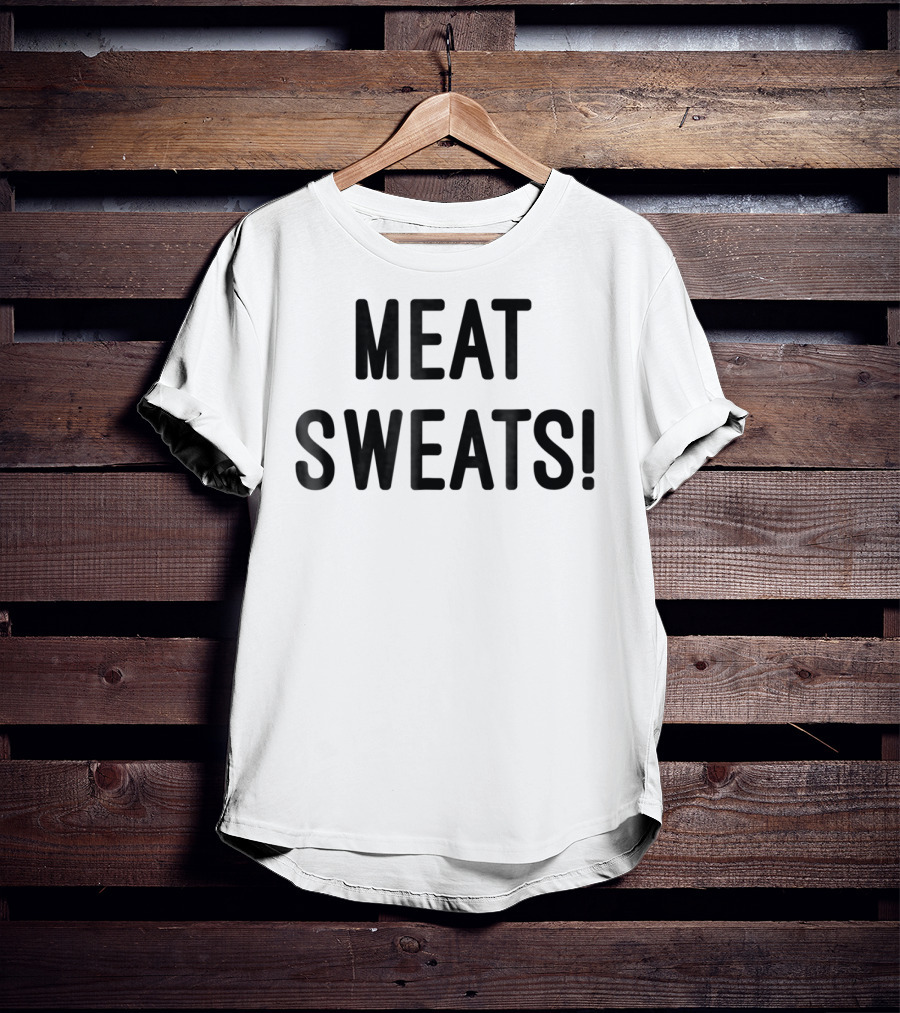 Meat Sweats BBQ Enthusiast T-Shirt